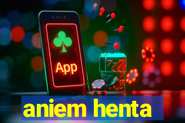 aniem henta